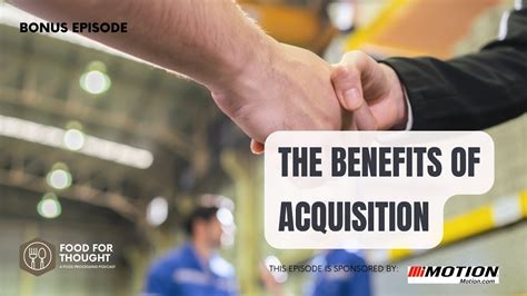 Benefits of the Acquisition