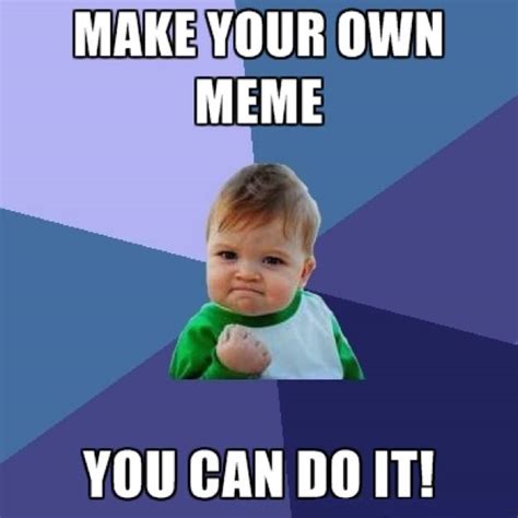 Creating Your Own Meme