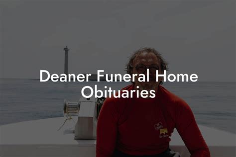 Deaner Funeral Home Obituary