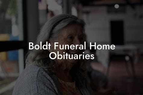 Find Boldt Funeral Home Obituaries