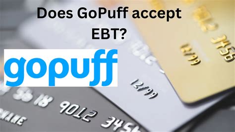 Gopuff Ebt Acceptance Policy Overview