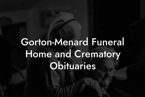 Gorton Menard Funeral Home Obituaries