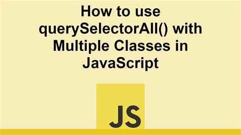 Basic Usage of QuerySelectorAll