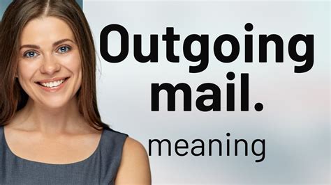 Understanding Outgoing Mail