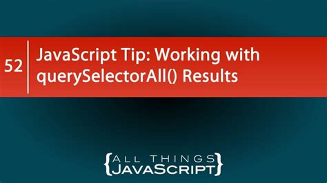 Working with QuerySelectorAll