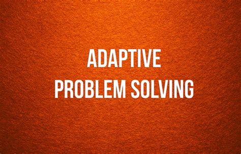 Adaptive problem solving and flexibility