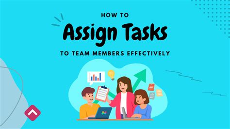 Assign Tasks and Responsibilities