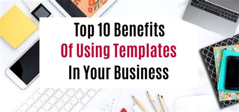 Benefits of Using Templates