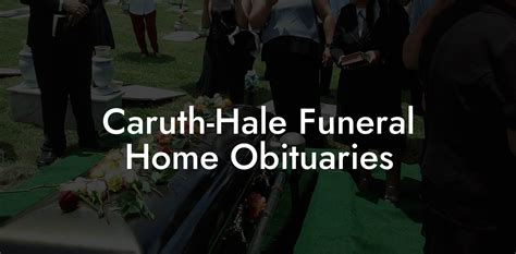 Caruth Hale Funeral Home Obituaries Services