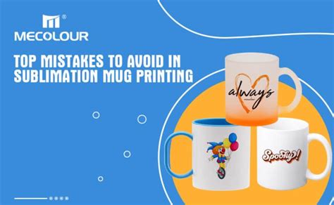 Common Mistakes to Avoid When Creating Sublimation Mugs