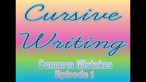 Cursive mistakes