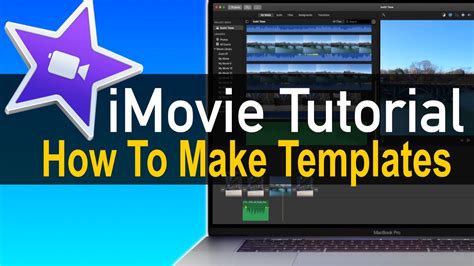 Customizing iMovie Templates for Unique Videos