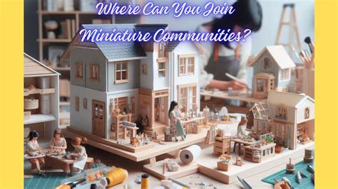 Dollhouse Miniatures Communities and Resources