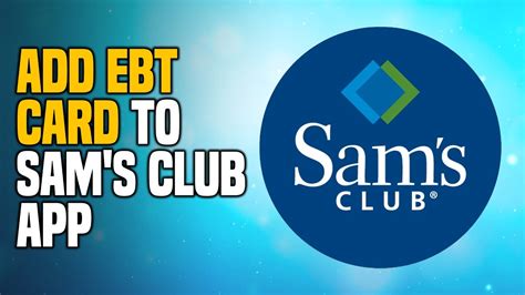 EBT Card Sam's Club App