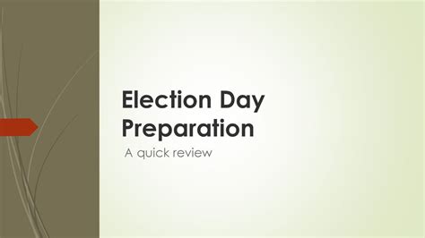 Description of Election Day Preparations