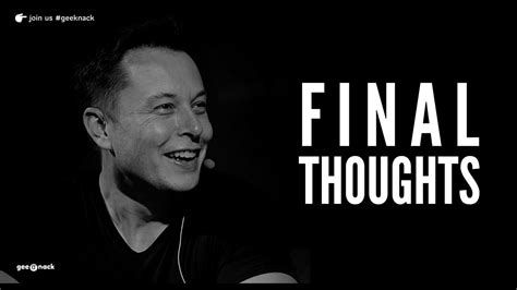 Elon Musk Final Thoughts