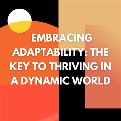 Embracing adaptability and resilience in a changing world