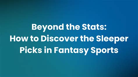 Identifying Sleeper Picks with Fantasy Cheat Sheets