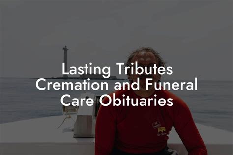 Creating a Lasting Tribute with Obituaries