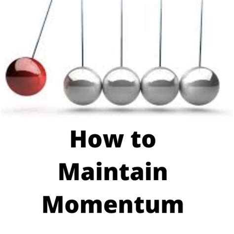 Maintaining Momentum