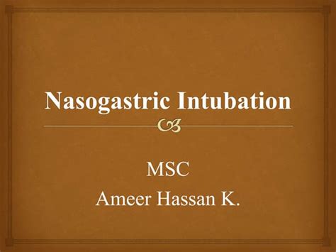 Nasogastric Intubation and Enteral Feedings in Special Populations