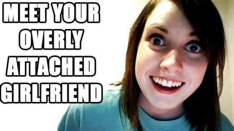 Overly Attached Girlfriend Image