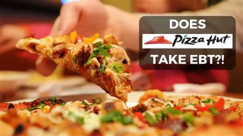 Pizza Hut EBT Policy Details