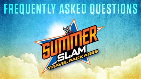 SummerSlam FAQs