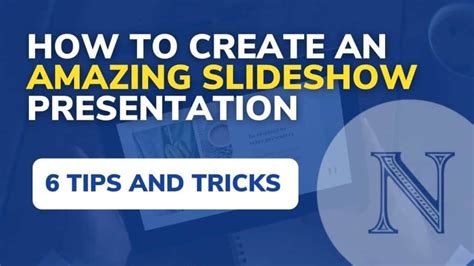 Tips for Creating Mesmerizing Slideshows